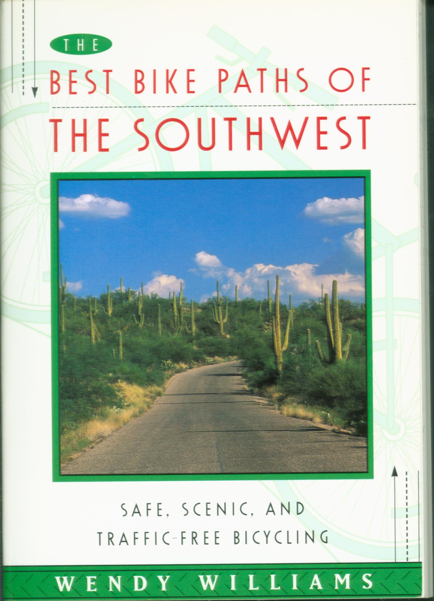 THE BEST BIKE PATHS OF THE SOUTHWEST. by Wendy Williams. 